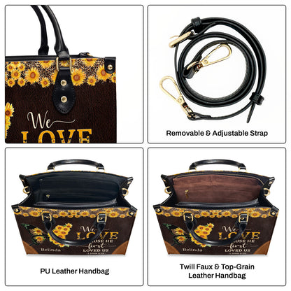 We Love Because He First Loved Us - Personalized Leather Handbag GMJSLB200110