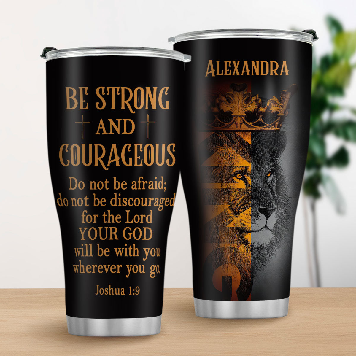 Be Strong and Courageous - Personalized Stainless Steel Tumbler