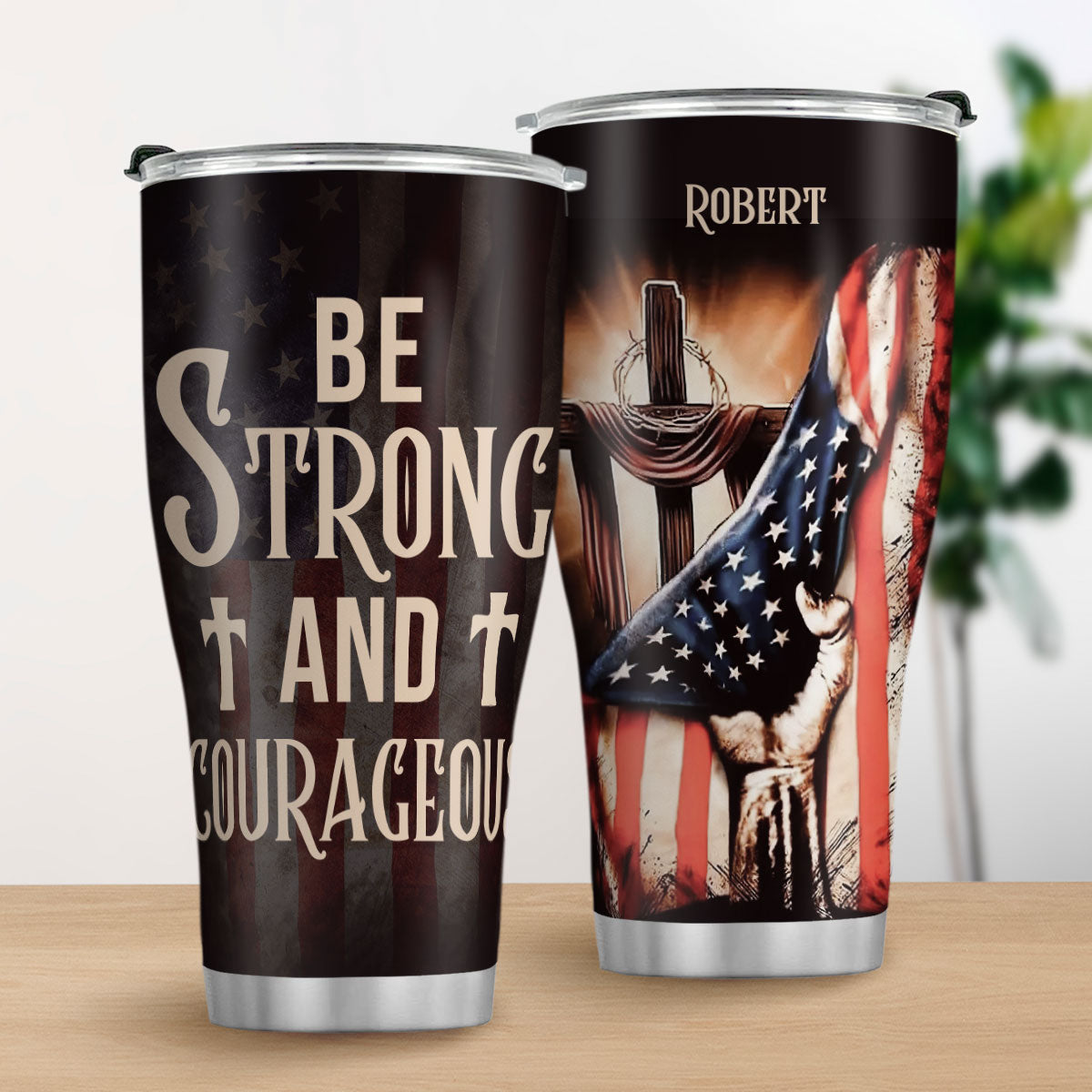Be Strong And Courageous - Personalized Stainless Steel Tumbler