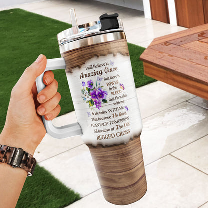 I Still Believe In Amazing Grace - Personalized Floral Cross Tumbler