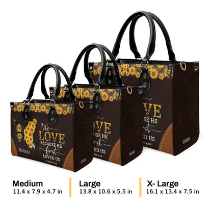 We Love Because He First Loved Us - Personalized Leather Handbag GMJSLB200110