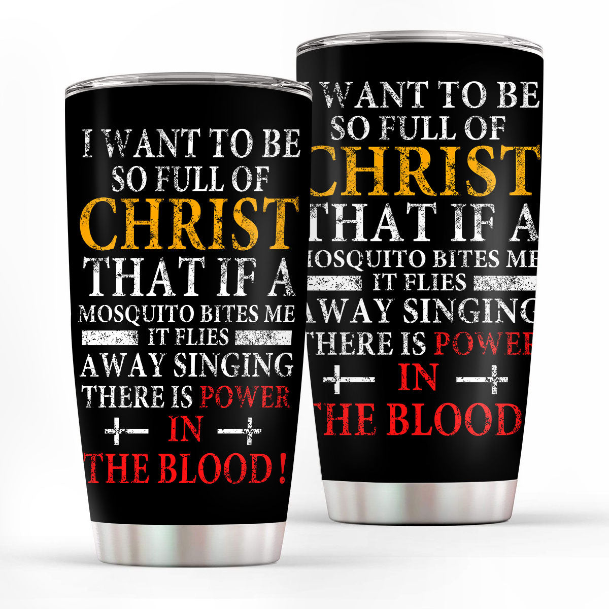 I Want To Be So Full Of Christ - Stainless Steel Tumbler