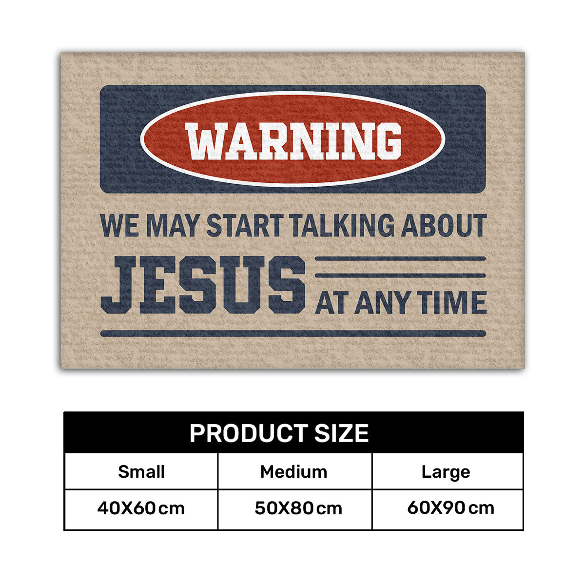 Warning We May Start Talking About Jesus - Doormat Christian Home Decor GDMJS10110