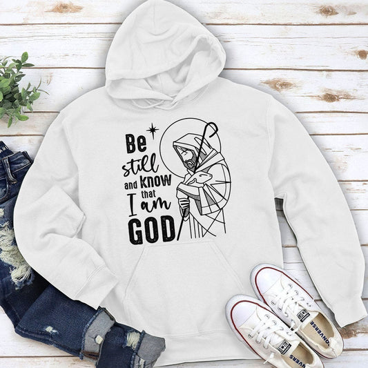 Be Still And Know That I Am God - Unisex Christian Hoodie