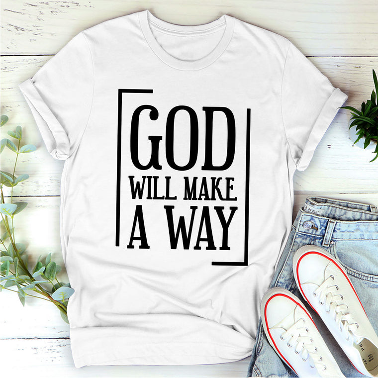 God Will Make A Way - Christian Unisex T-shirt GMJSTS200139