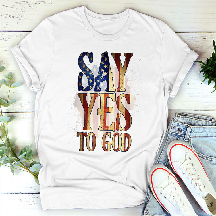 Say Yes To God - Christian Unisex T-Shirt GMJSTS200146