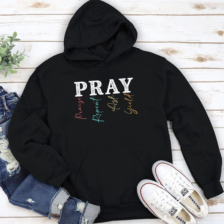 Pray: Praise, Repent, Ask, Yield - Unisex Hoodie Faith Inspirational Apparel
