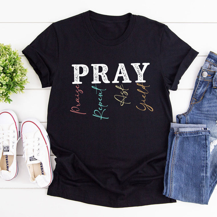 Pray: Praise, Repent, Ask, Yield - Unisex T-shirt GMJSTS200172