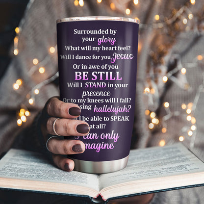 I Can Only Imagine - Personalized Stainless Steel Tumbler
