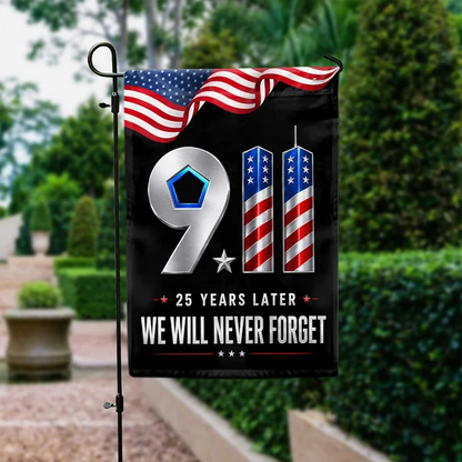 9/11 Patriot Day 25 Years Later We Will Never Forget - Vertical Decorative Flag TC100035