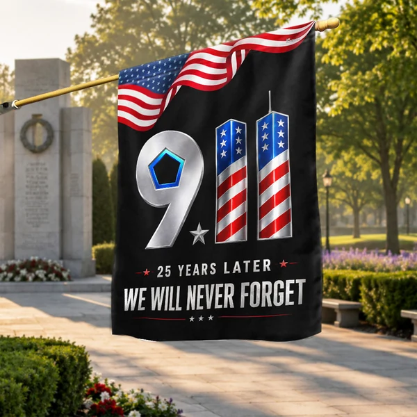 9/11 Patriot Day 25 Years Later We Will Never Forget - Vertical Decorative Flag TC100035