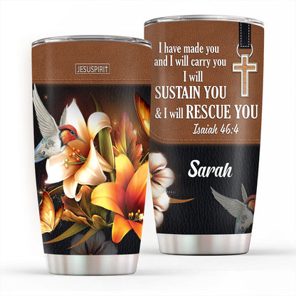 I Have Made You - Personalized Stainless Steel Tumbler