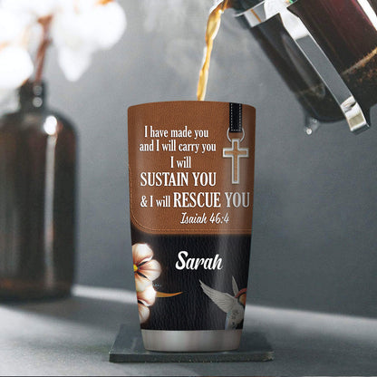 I Have Made You - Personalized Stainless Steel Tumbler