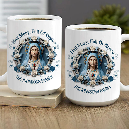 Hail Mary Full Of Grace - Personalized Ceramic Mug