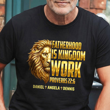 Fatherhood Is Kingdom Work - Personalized 2D Unisex T-shirt GMJSTS200026