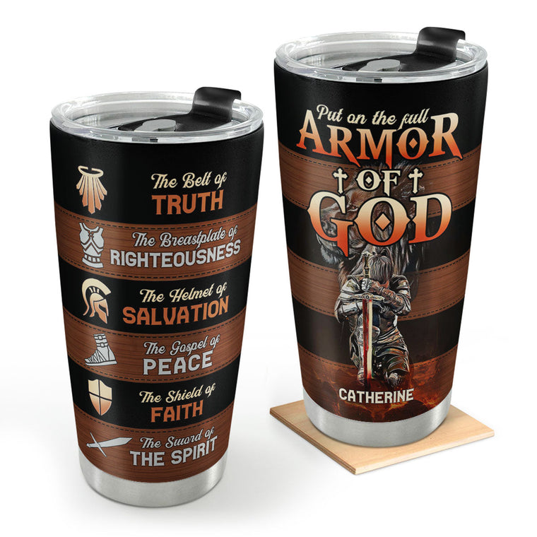 Put On The Full Armor Of God - Personalized Tumbler - Christian Inspirational