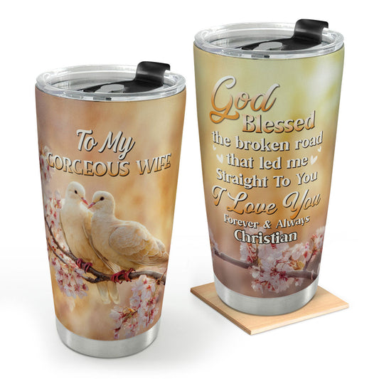 God Blessed The Broken Road - Personalized Stainless Steel Tumbler