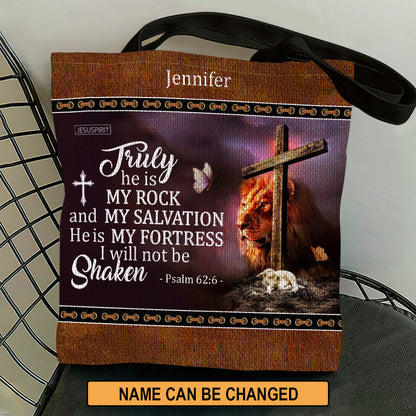 Truly He Is My Rock And My Salvation - Personalized Tote Bag GTTJS10184