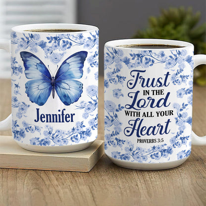 Trust In The Lord With All Your Heart - Personalized Ceramic Coffee Mug
