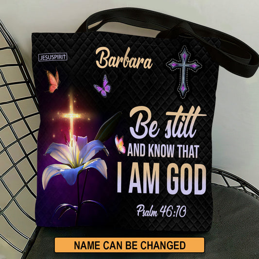 Be Still And Know That I Am God - Personalized Tote Bag GTTJS10099