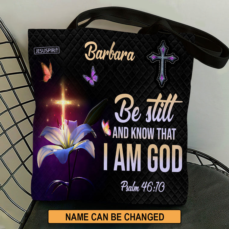 Be Still And Know That I Am God - Personalized Tote Bag GTTJS10099