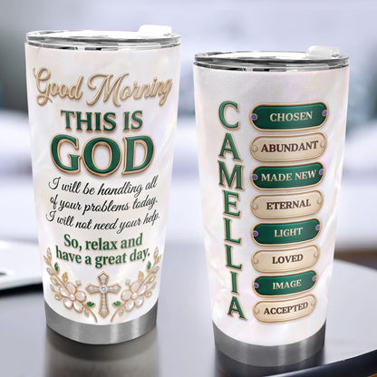 Good Morning This Is God - Personalized Tumbler - Christian Faith Drinkware