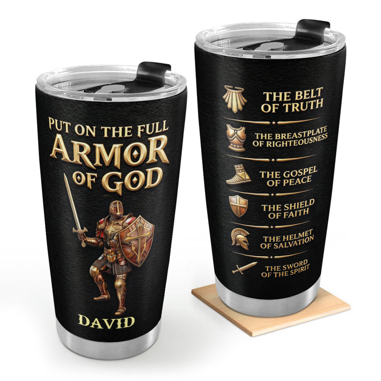 Put On The Full Armor Of God - Personalized Stainless Steel Tumbler