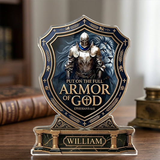 Put On The Full Armor Of God - Custom Acrylic Plaque GAPJS10063