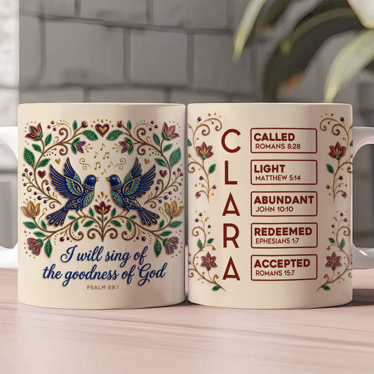 I Will Sing Of The Goodness Of God - Personalized Coffee Mug