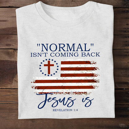 Normal Isn't Coming Back - 2D Unisex T-shirt GMJSTS200041