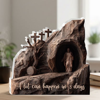 A Lot Can Happen In 3 Days - Custom Shaped Acrylic Plaque GAPJS10118