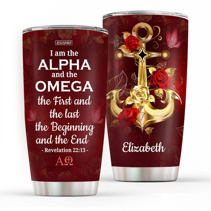 I Am The First And The Last - Personalized Stainless Steel Tumbler