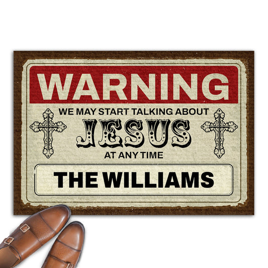 Warning We Talk About Jesus - Custom Doormat - Christian Home Decor