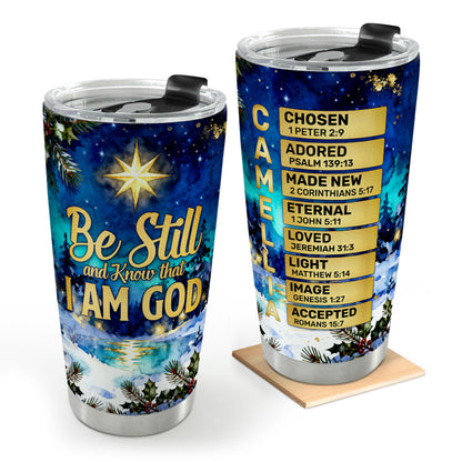 Be Still And Know That I Am God - Personalized Tumbler
