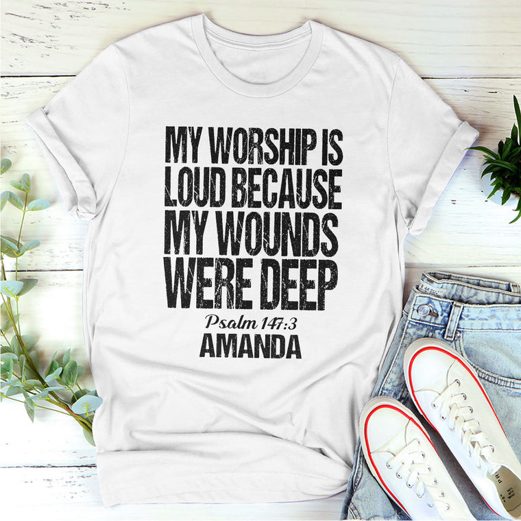 My Worship Is Loud - Personalized Unisex T-Shirt GMJSTS200039
