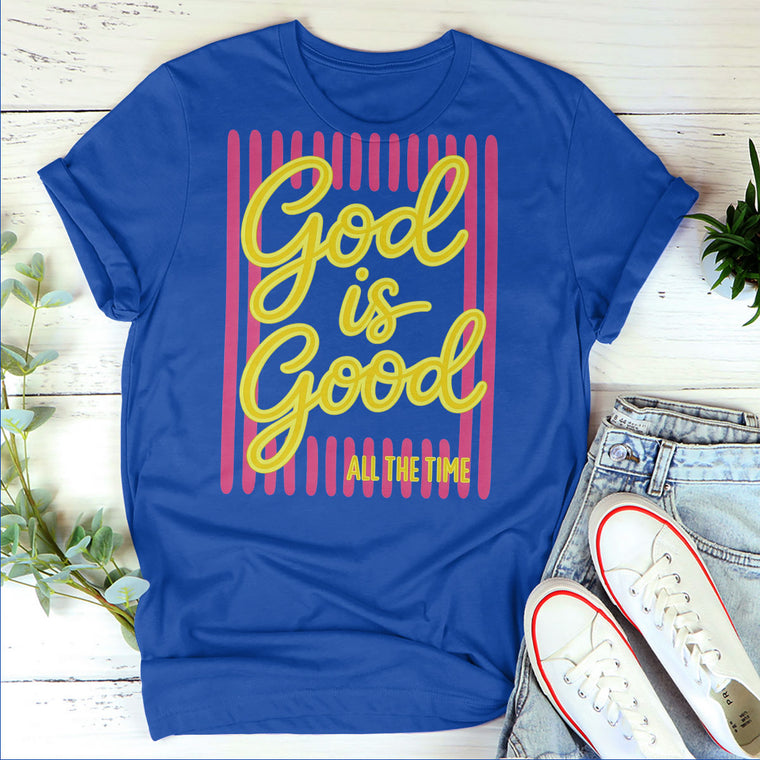God Is Good All The Time - 2D Unisex T-shirt GMJSTS200015