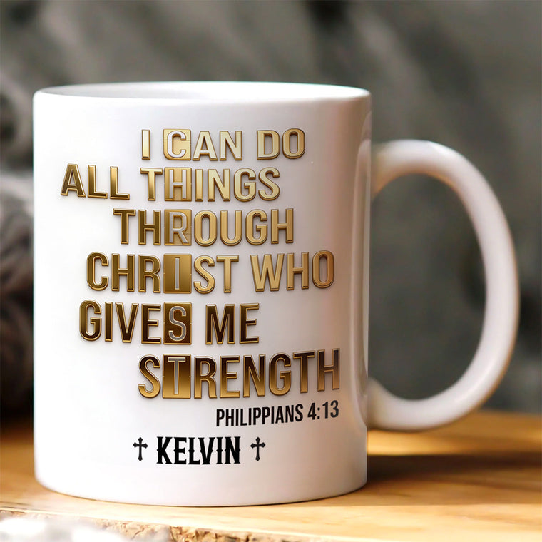 I Can Do All Things Through Christ - Personalized Coffee Mug