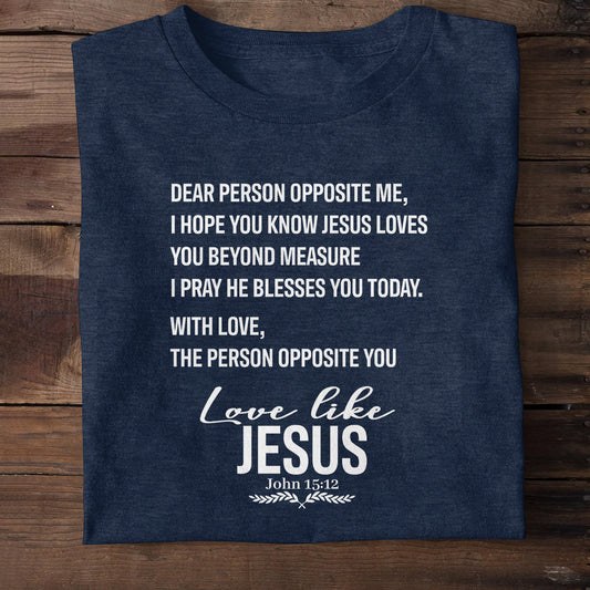 Love Like Jesus - 2D Unisex T-shirt GMJSTS200050