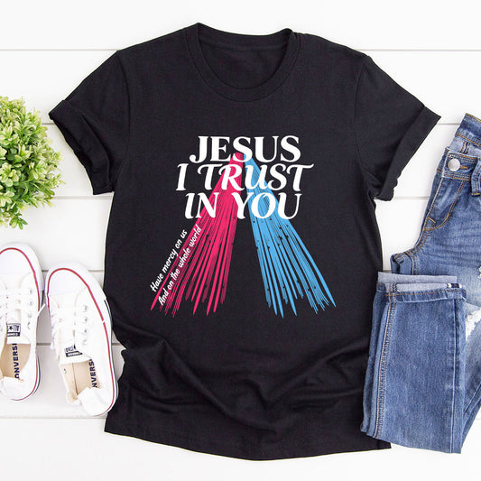 Jesus I Trust In You - Unisex T-shirt GMJSTS200033