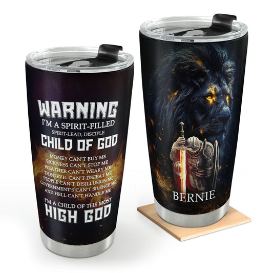 Warning I'm A Child Of God - Personalized Stainless Steel Tumbler