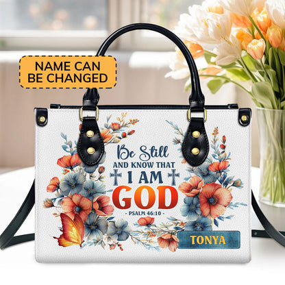 Gift For Women - Be Still And Know That I Am God - Personalized Leather Handbag Custom Name Inspirational Christian Faith GMJSLB200017