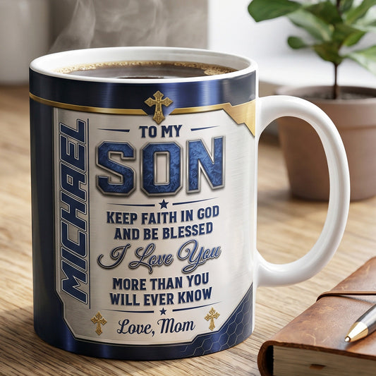 Blessing To My Son - Personalized Ceramic Coffee Mug