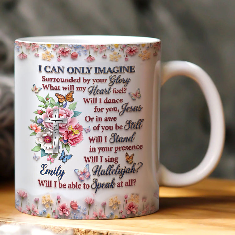 I Can Only Imagine - Personalized Ceramic Coffee Mug