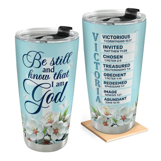 Be Still And Know That I Am God - Stainless Steel Tumbler