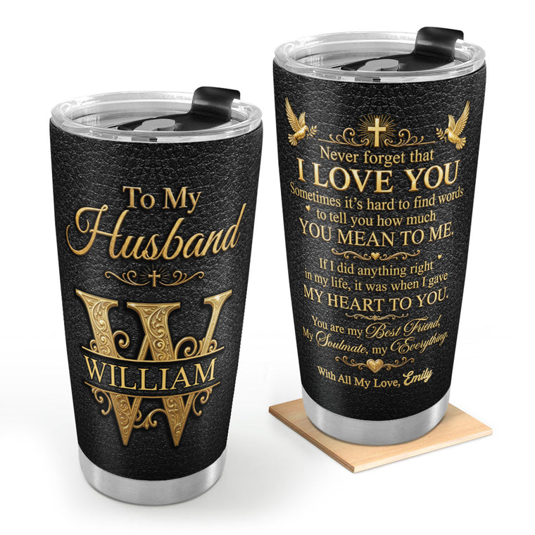 Never Forget I Love You - Personalized Stainless Steel Tumbler