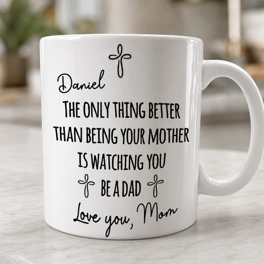Watching You Being A Dad - Personalized Ceramic Coffee Mug