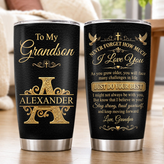 Never Forget How Much I Love You - Personalized Tumbler for Grandson