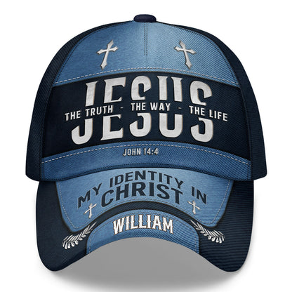 Jesus The Truth The Way The Life - Personalized Classic Cap