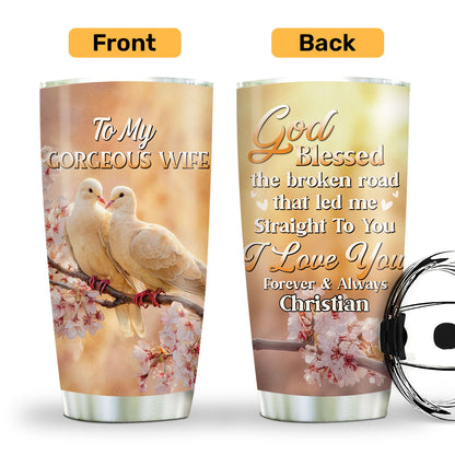 God Blessed The Broken Road - Personalized Stainless Steel Tumbler