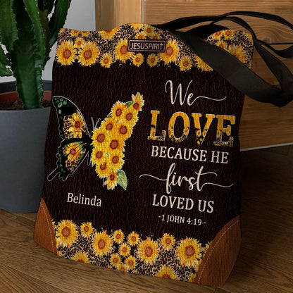 We Love Because He First Loved Us - Personalized Tote Bag GTTJS10188